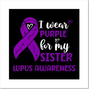 I Wear Purple for my Sister Lupus Awareness Posters and Art